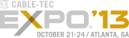 Cable-Tec Expo '13 October 21-24 /Atlanta, GA